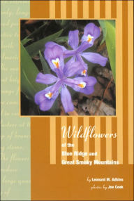 Title: Wildflowers of the Blue Ridge and Great Smoky Mountains, Author: Leonard Adkins