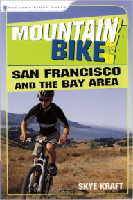 Title: Mountain Bike San Francisco and the Bay Area, Author: Skye Kraft