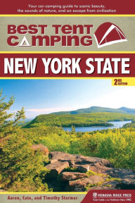 Title: Best Tent Camping: New York State: Your Car-Camping Guide to Scenic Beauty, the Sounds of Nature, and an Escape from Civilization, Author: Catharine Starmer