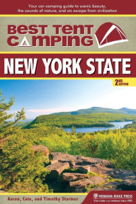 Title: Best Tent Camping: New York State: Your Car-Camping Guide to Scenic Beauty, the Sounds of Nature, and an Escape from Civilization, Author: Cate Starmer