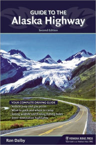 Title: Guide to the Alaska Highway, Author: Ron Dalby