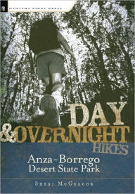 Title: Day and Overnight Hikes: Anza-Borrego Desert State Park, Author: Sheri McGregor