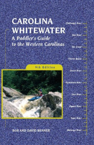 Title: Carolina Whitewater: A Paddler's Guide to the Western Carolinas, Author: David Benner