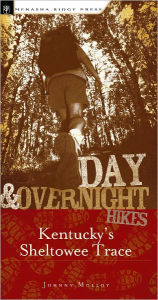 Title: Day and Overnight Hikes: Kentucky's Sheltowee Trace, Author: Johnny Molloy