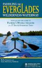 Paddling the Everglades Wilderness Waterway: Your All-in-One Guide to Florida's 99-Mile Treasure plus 17 Day and Overnight Trips