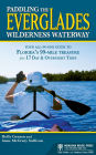 Paddling the Everglades Wilderness Waterway: Your All-in-One Guide to Florida's 99-Mile Treasure plus 17 Day and Overnight Trips