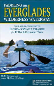 Title: Paddling the Everglades Wilderness Waterway: Your All-in-One Guide to Florida's 99-Mile Treasure plus 17 Day and Overnight Trips, Author: Holly Genzen