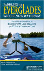 Paddling the Everglades Wilderness Waterway: Your All-in-One Guide to Florida's 99-Mile Treasure plus 17 Day and Overnight Trips