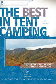 Title: The Best in Tent Camping - Southern Appalachian and Smoky Mountains: A Guide for Car Campers Who Hate RVs, Concrete Slabs, and Loud Portable Stereos, Author: Johnny Molloy