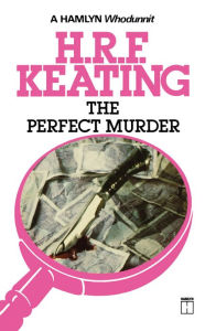 Title: The Perfect Murder (Inspector Ghote Series #1), Author: H. R. F. Keating