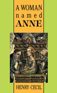 Title: A Woman Named Anne, Author: Henry Cecil