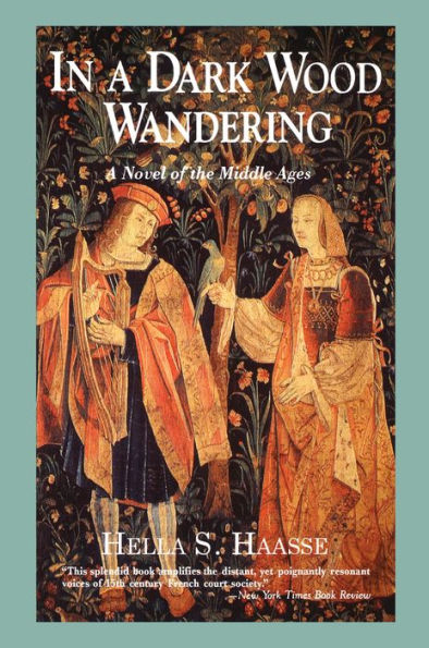 A Dark Wood Wandering: Novel of the Middle Ages