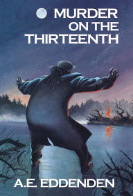 Title: Murder on the Thirteenth, Author: A.E. Eddenden EDDENDEN