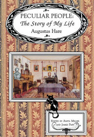 Title: Peculiar People: The Story of My Life, Author: Augustus Hare HARE