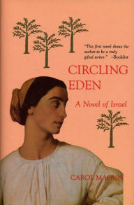 Title: Circling Eden: A Novel of Israel, Author: Carol Magun