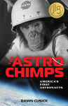 Alternative view 1 of The Astrochimps: America's First Astronauts