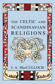 Title: Celtic and Scandinavian Religions, Author: J.A. Macculloch MACCULLOCH