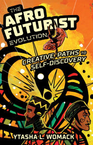 Amazon book downloader free download The Afrofuturist Evolution: Creative Paths to Self-Discovery by Ytasha L. Womack (English Edition)