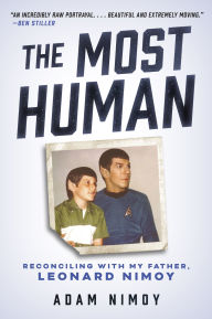 Free ebooks to download for free The Most Human: Reconciling with My Father, Leonard Nimoy by Adam Nimoy (English Edition)