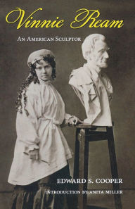 Title: Vinnie Ream: An American Sculptor, Author: Edward S. Cooper COOPER