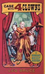Title: Case with 4 Clowns: A Sergeant Beef Mystery, Author: Leo Bruce