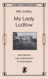 Title: My Lady Ludlow, Author: Elizabeth Gaskell