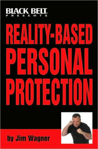 Title: Reality-Based Personal Protection, Author: Jim Wagner