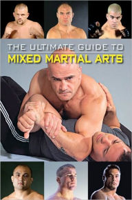 Title: The Ultimate Guide to Mixed Martial Arts, Author: Raymond Horwitz