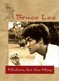Title: Wisdom for the Way, Author: Bruce Lee