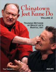 Title: Chinatown Jeet Kune Do, Volume 2: Training Methods of Bruce Lee's Martial Art, Author: Tim Tackett