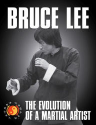 Title: Bruce Lee: The Evolution of a Martial Artist, Author: Tommy Gong