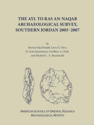 Title: The Ayl to Ras an-Naqab Archaeological Survey, Southern Jordan 2005-2007, Author: Geoffrey A. Clark