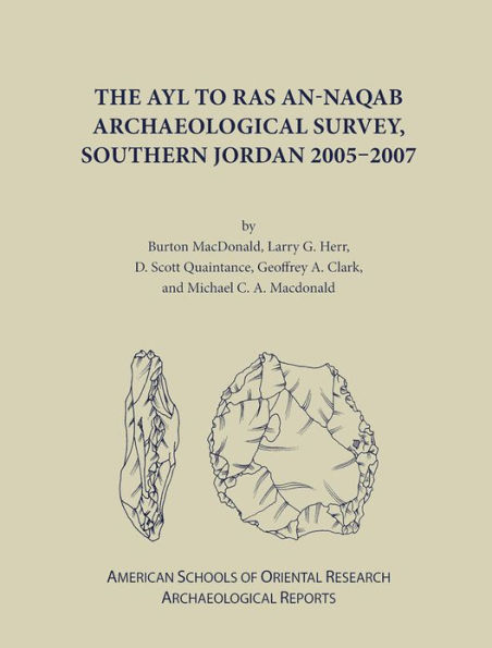 The Ayl to Ras an-Naqab Archaeological Survey, Southern Jordan 2005-2007