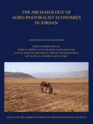 Title: The Archaeology of Agro-Pastoralist Economies in Jordan, Author: Belinda Johnson White Ph.D.