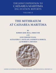 Title: The Mithraeum at Caesarea Maritima, Author: Andrew H. Bobeck