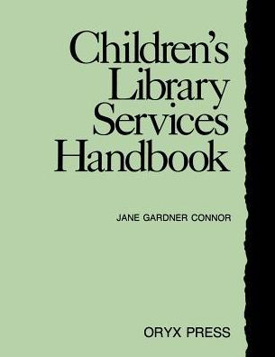Children's Library Services Handbook / Edition 1