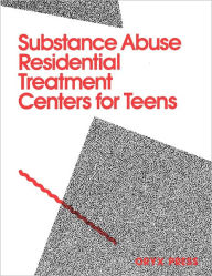 Title: Substance Abuse Residential Treatment Centers for Teens, Author: Bloomsbury Academic