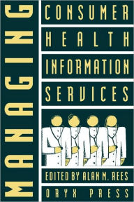 Title: Managing Consumer Health Information Services, Author: Bloomsbury Academic