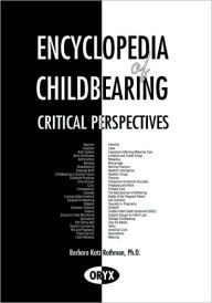 Title: Encyclopedia of Childbearing: Critical Perspectives, Author: Carol Mann