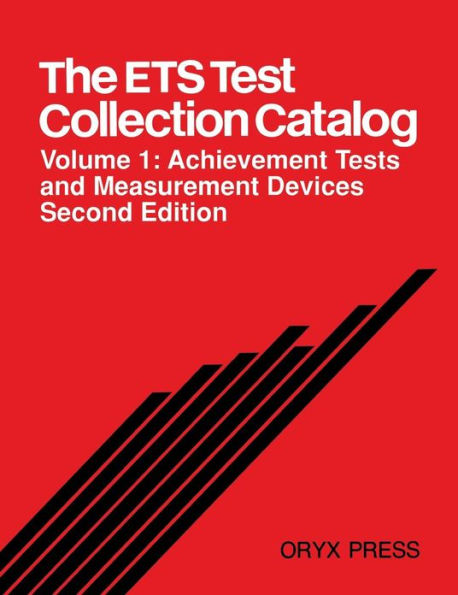 The ETS Test Collection Catalog: Volume One, Achievement Tests and Measurement Devices