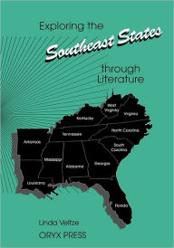 Title: Exploring the Southeast States through Literature, Author: Linda Veltze