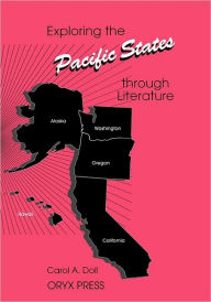 Title: Exploring the Pacific States through Literature, Author: Carol A. Doll