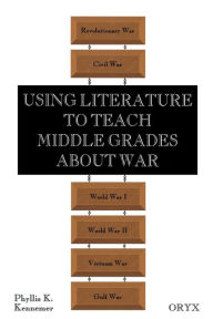 Title: Using Literature to Teach Middle Grades about War, Author: Bloomsbury Academic