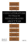 Using Literature to Teach Middle Grades about War