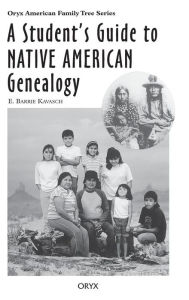 Title: A Student's Guide to Native American Genealogy, Author: Bloomsbury Academic