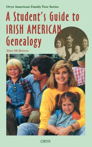 Title: A Student's Guide To Irish American Genealogy, Author: Bloomsbury Academic