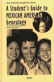 Title: A Student's Guide to Mexican American Genealogy, Author: Bloomsbury Academic