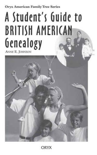 A Student's Guide to British American Genealogy