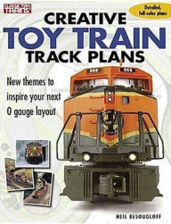 Title: Creative Toy Train Track Plans, Author: Neil Besougloff