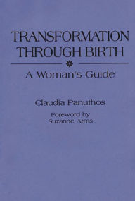 Title: Transformation Through Birth: A Woman's Guide, Author: Claudia Panuthos